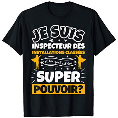 inspecteur des installations classées drôle cadeau quel es t T-Shirt