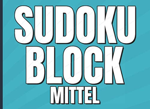 Sudoku Block Mittel: Sudoku für Erwachsene mit 600 Zahlenrätseln mit Lösung in der Schwierigkeitsstufe Mittel - Gedächtnistraining für Senioren