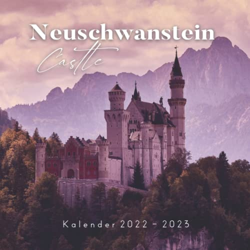 Neuschwanstein Castle Kalender: kalender 2022 2023 - 8.5x8.5 inches - Geschenke für Familie und Freunde