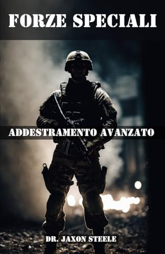 Forze Speciali: Addestramento Avanzato