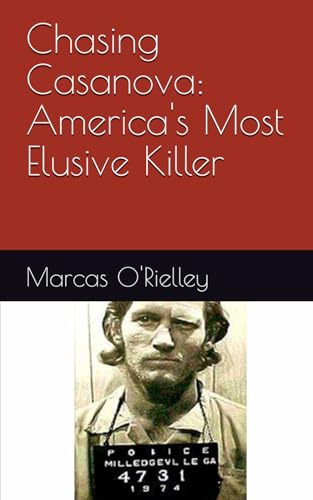 Chasing Casanova: America's Most Elusive Killer