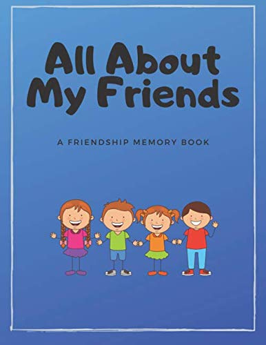 All About My Friends: A Friendship Memory Book (Kids Life)