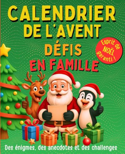 Des énigmes, des anecdotes et des défis à faire en famille.: Calendrier de l'avent. Défis en famille.