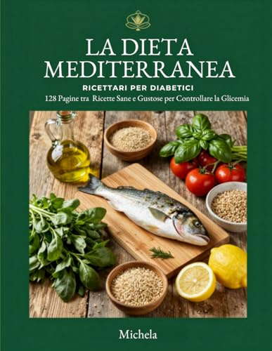 LA DIETA MEDITERRANEA: RICETTARI PER DIABETICI