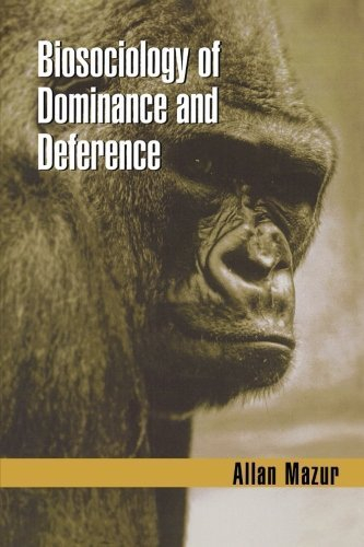 Biosociology of Dominance and Deference by Mazur, Allan (2005) Taschenbuch