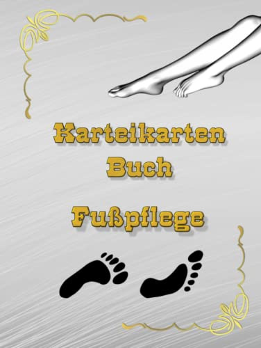 Karteikarten Buch Fußpflege Mobiles Kosmetik-, Nagel- und Fußpflegestudio Karteikartenbuch Podologie Praxis Fußpfleger Podologe Kundenkarteikarten als ... Kundendaten Dienstleistung Notizbuch Grau 02