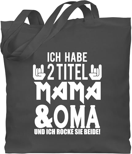 Shirtracer - Baumwolltasche - Geschenk - Ich habe 2 Titel Mama & Oma und ich rocke sie beide! - weiß