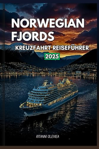 NORWEGISCHE FJORDE KREUZFAHRT REISEFÜHRER 2025
