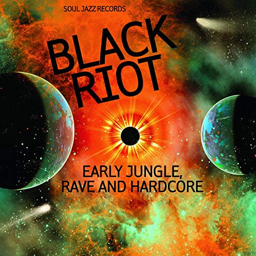 Black Riot: Early Jungle,Rave and Hardcore