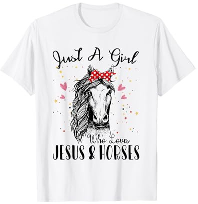 Just A Girl Who Loves Horses & Jesus Shirt Horse Riding T-Shirt