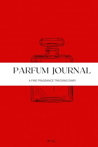 Parfum Journal: A Fine Fragrance Diary