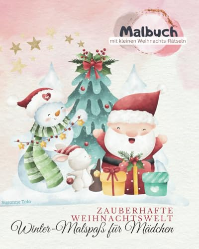 Zauberhafte Weihnachtswelt Winter-Malspaß für Mädchen: Malbuch für Mädchen von 7-9 Jahren, Geschenk, Weihnachten, Nikolaus (Malbücher für Kinder)