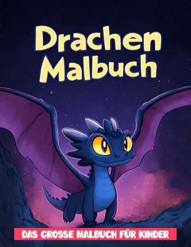 Das große Drachen-Malbuch: [Neue Ausgabe] Entspanne dich und genieße über 50 spaßige Baby-Drachen-Malvorlagen für Kinder im Alter von 4-10 Jahren.