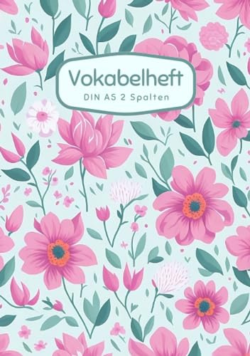 Vokabelheft DIN A5 2 Spalten: 78 linierte Seiten mit 2 Spalten - Register A-Z für über 1400 Vokabeln - Pinke Blumen Muster - für verschiedene Sprachen ... Perfekt für alle, die Vokabeln lernen möchten