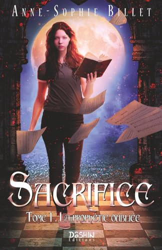 Sacrifice - tome 1 : la prophétie oubliée: Un roman fantastique mêlant magie, vampires et loups-garous !