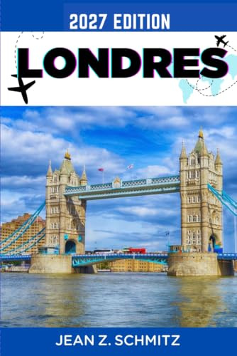LONDRES GUIDE DE VOYAGE: Explorez Londres en 7 jours avec un budget limité, profitez d'expériences incroyables sans vous ruiner.