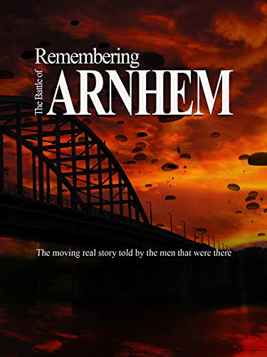 Remembering The Battle of Arnhem