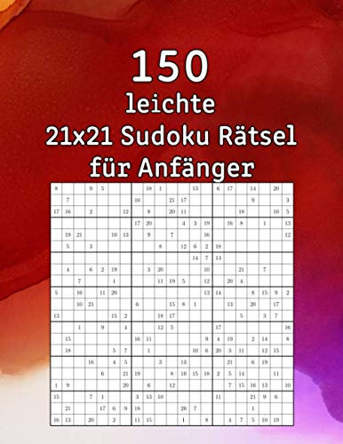 150 leichte 21x21 Sudoku Rätsel für Anfänger: Sudoku Buch mit Lösungen | Rätselspaß für Erwachsene