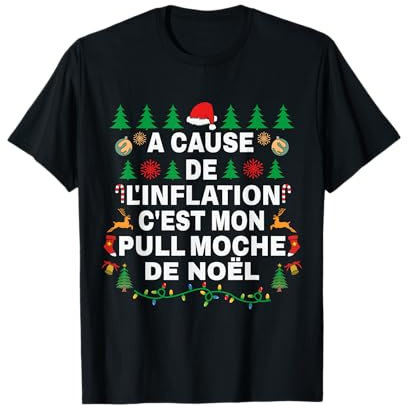Pull Moche De Noël Homme Femme Humour Inflation Cadeau Noel T-Shirt