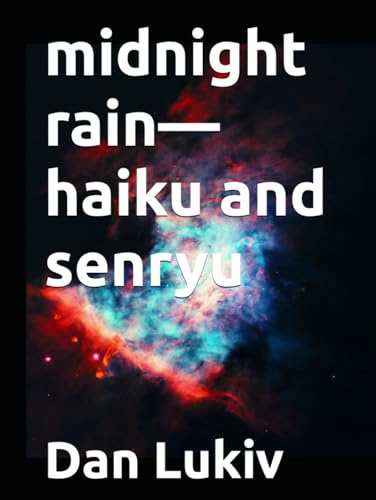 midnight rain—haiku and senryu