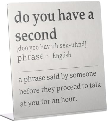 YOKIVE Funny Desk Sign Nameplate Cute Plaque (do You Have A Second)