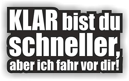 folien-zentrum - Klar bist du schneller, Aber ich fahr vor dir 12x7cm - Aufkleber Auto Tuning Sticker - OEM & JDM Autosticker - Lustige Sprüche für Car - Autoaufkleber - Made in Germany 222 (1)