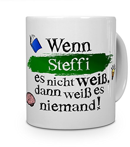 printplanet Tasse mit Namen Steffi - Layout: Wenn Steffi es Nicht weiß, dann weiß es niemand - Namenstasse, Kaffeebecher, Mug, Becher, Kaffee-Tasse - Farbe Weiß