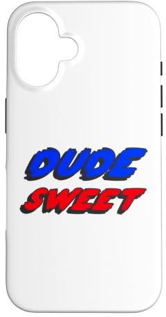 Dude Sweet | Movie Quote Comedy Car Tattoo Case for iPhone 16