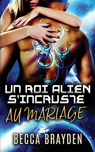 Un roi alien s'incruste au mariage (Les Chevaliers Lumériens, Band 1)
