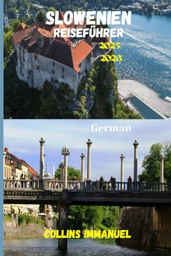 Slowenien Reiseführer 2025/2026: Eine Reise durch Natur, Kultur und Charme