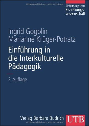 Einführung in die Interkulturelle Pädagogik. Einführungstexte Erziehungswissenschaft von Ingrid Gogolin ,,Marianne Krüger-Potratz ( 15. September 2010 )