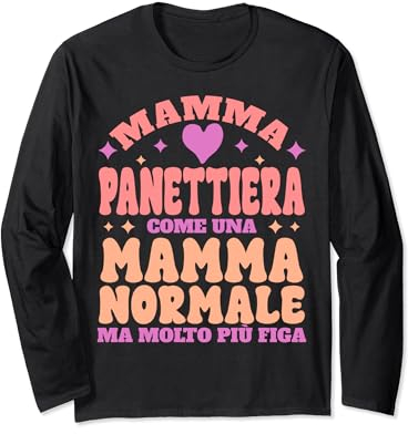 Regalo Mamma Panettiera Frase Divertente Per Panettiera Maglia a Manica