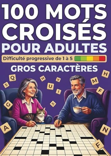 Mots Croisés pour Adultes : 100 Grilles de Mots Croisés Gros Caractères - Niveaux Facile à Difficile - Ludo Tech: Idéal pour seniors et adultes qui ... - Solutions en fin de livre - Volume 1