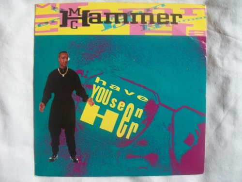 MC HAMMER Have You Seen Her 7 45