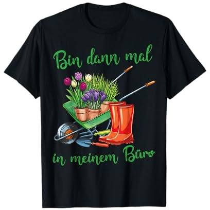 Ich Bin dann in Meinem Büro für Hobbygärtner im Garten T-Shirt