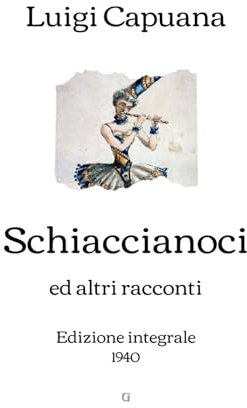 Schiaccianoci ed altri racconti: Edizione integrale (1940)