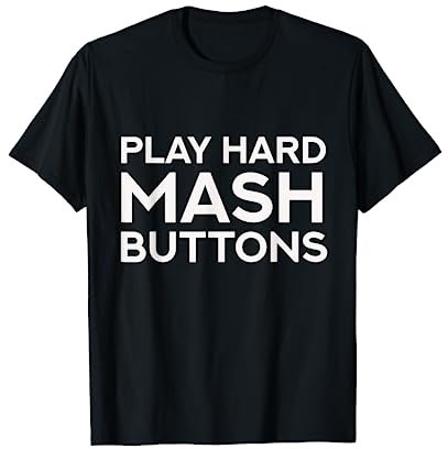 Jouez dur, boutons de purée, presse-purée T-Shirt