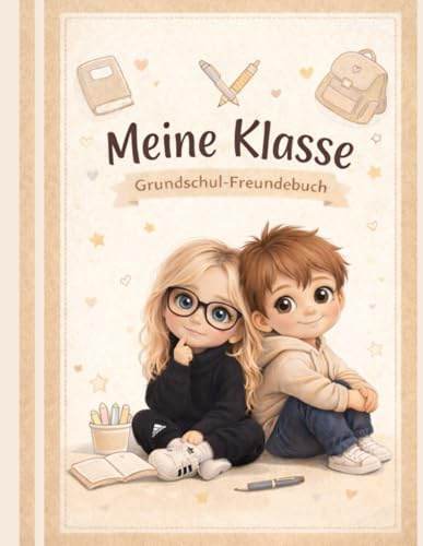 Mein Klassenbuch | Freundebuch: Grundschule KLASSENBUCH - FREUNDEBUCH Erinnerungsbuch