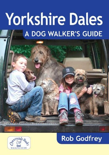 Yorkshire Dales: A Dog Walker's Guide by Rob Godfrey (Illustrated, 7 Jul 2011) Paperback