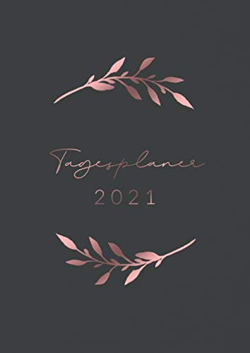 Tagesplaner • 2021: Großer Tageskalender, Planer und Terminkalender Din A4 mit Uhrzeiten • 1 Tag 1 Seite • Kalender von Januar bis Dezember 2021 • Tägliche To Do Liste • Motiv: Rose Gold Design