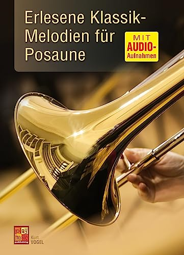 Erlesene Klassik-Melodien für Posaune (Lehrbuch + MP3-Audios)