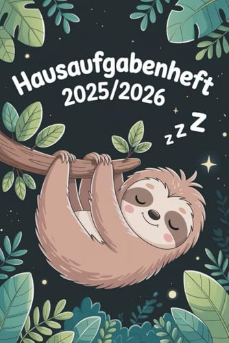 HAUSAUFGABENHEFT 2025/2026: Schulplaner für Grundschule & Gymnasium | Mit Datum vom 04. August 2025 bis 31. Juli 2026 | Faultier