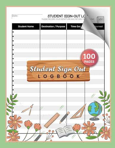 Student Sign Out Logbook: Daily Class Sign In Notebook for Teachers, Schools, & Homeschool | 100 Pages