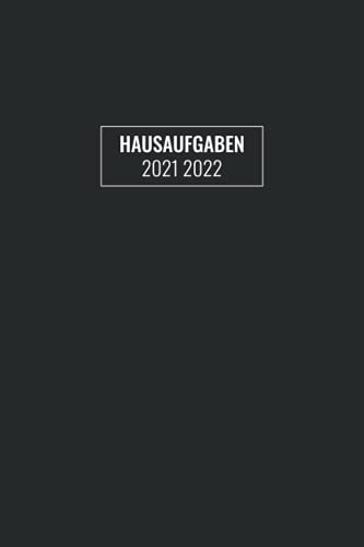 Hausaufgaben 2021 2022: Schülerkalender Mit Datum, Platz Für Aufgaben, Stundenplan, Notizen / Hausaufgabenheft, Schulplaner Mit Wochenkalender / Schülerplaner Cover In Schwarz