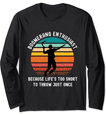 Bumerang Spruch Life is too short to throw just once Langarmshirt