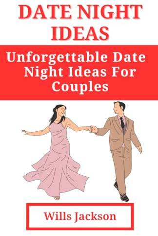 Date Night Ideas: Unforgettable Date Night Ideas For Couples