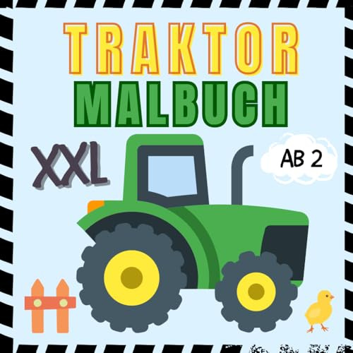 XXL Traktor Malbuch Kinder ab 2 Jahre: Ausmalbuch Kinder - Perfektes Geschenk für Kind 2 Jahre - geliebtes Bauernhof Thema - Geschenk 2 Jahre Junge - ... Kreativität und viel Platz fürs erste Malen