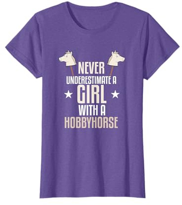 Never underestimate a girl with a hobby horse Horse T-Shirt