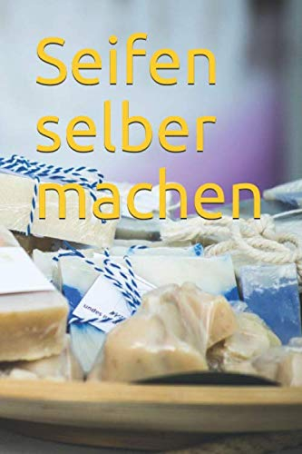 Seifen selber machen: Natürliche Seifen zuhause selbst herstellen!Kosmetik selber machen.Du möchtest zuhause eigene Produkte für die Körperpflege und ... das Richtige für dich.6x9,und 120 Seiten