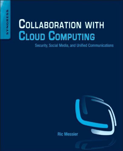 Collaboration with Cloud Computing: Security, Social Media, and Unified Communications (English Edition)